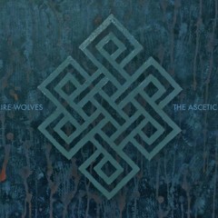 Ire Wolves - The Ascetic