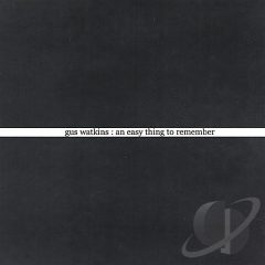 Gus Watkins - An Easy Thing to Remember